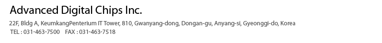 8F Kookmain 1 Bldg, 1009-5, Daechi-dong, Gangnam-gu, Seoul, Korea, 135-280
TEL : 82-2-2107-5800     FAX : 82-2-571-4890